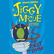 Jiggy McCue: The Toilet of Doom | [Michael Lawrence]