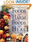 Foods That Harm, Foods That Heal:  An A - Z Guide to Safe and Healthy Eating