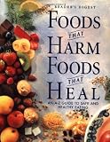 Foods That Harm, Foods That Heal: An A - Z Guide to Safe and Healthy Eating