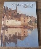 Kirkcudbright : one hundred years of an artists' colony
