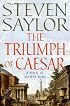 The Triumph of Caesar: A Novel of Ancient Rome (Novels of Ancient Rome)