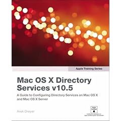 Apple Training Series: Mac OS X Directory Services v10.5: v. 2 (Visual QuickStart Guides)