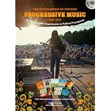 The Encyclopedia of Swedish Progressive Music 1967 - 1979: From Psychedelic Experiments to Political Propaganda - with Price Guideby Tobias Petterson