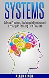 Systems: Solving Problems, Sustainable Development & Principles for Long Term Success (teamwork,organizing,scheduling,systematic,organization behaviour,nonprofit,philanthropy)