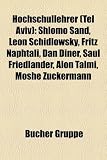 Zoom Produkt-Bild: Hochschullehrer (Tel Aviv): Shlomo Sand, Leon Schidlowsky, Fritz Naphtali, Dan Diner, Saul Friedlander, Alon Talmi, Moshe Zuckermann