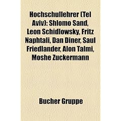 Hochschullehrer (Tel Aviv): Shlomo Sand, Leon Schidlowsky, Fritz Naphtali, Dan Diner, Saul Friedlander, Alon Talmi, Moshe Zuckermann