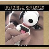 Invisible Children (Black And White Version): The Third Generation Of Agent Orange Victims In Vietnam