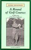 A Round of Golf Courses: A Selection of the Best Eighteen (Golf Classics)