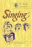 The Cambridge Companion to Singing (Cambridge Companions to Music) (Cambridge Companions to Music)