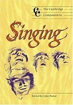 The Cambridge Companion to Singing (Cambridge Companions to Music)