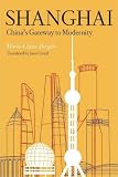Shanghai: China’s Gateway to Modernity