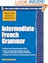 Practice Makes Perfect: Intermediate French Grammar