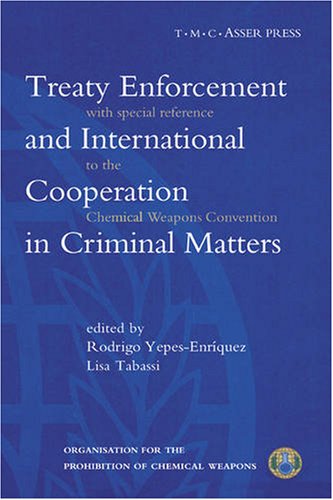 Treaty Enforcement and International Cooperation in Criminal Matters:With Special Reference to the Chemical Weapons Convention under Treaties in The Books Store