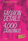 Fashion details : 4000 drawings = 4000 detalles de moda = 4000 détails de mode = 4000 detalhes de moda
