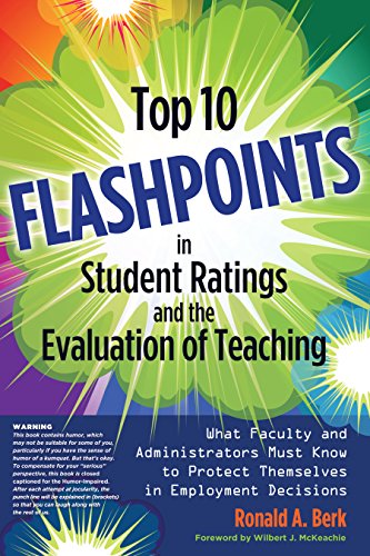 Top 10 Flashpoints in Student Ratings and the Evaluation of Teaching: What Faculty and Administrators Must Know to Protect Themselves in Employment Decisions