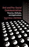 Anti and Pro-Social Communication: Theories, Methods, and Applications (Language As Social Action)