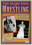 The Glory Days of Wrestling