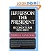 Jefferson the President: Second Term, 1805-1809 (Jefferson and His Time, Vol. 5)