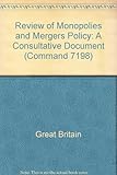 A review of monopolies and mergers policy : a consultative document