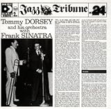 Tommy Dorsey and His Orchestra with Frank Sinatra