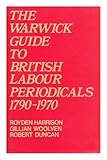 The Warwick guide to British labour periodicals, 1790-1970 : a check list