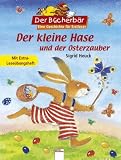 Der kleine Hase und der Osterzauber: Mit extra Lese&uuml;bungsheft