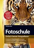 Produkt-Bild: Fotoschule: Das Franzis Praxisbuch: Das Franzis Praxisbuch. Einfach besser fotografieren