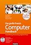 Das gro�e Franzis Computer Handbuch. Anschaffung, Anwendung, t�gliche Praxis