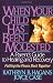 When Your Child Has Been Molested: A Parent's Guide to Healing and Recovery [Paperback]