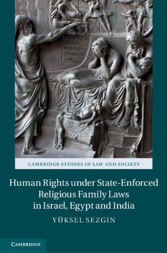 Human Rights under State-Enforced Religious Family Laws in Israel, Egypt and India (Cambridge Studies in Law and Society)