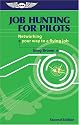 Job Hunting for Pilots: Networking Your Way to a Flying Job (Professional Aviation Series)