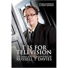 T is for Television: The Small Screen Adventures of Russell T Davies