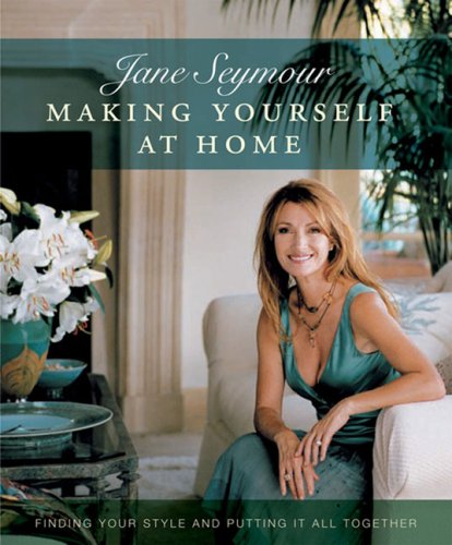 Making Yourself at Home: Finding Your Creativity and Putting It All Together
