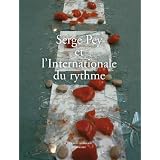 Serge Pey et l'internationale du rythmepar Andr�as Pfersmann