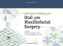 Decision Making in Oral and Maxillofacial Surgery Decision Making in Oral and Maxillofacial Surgery