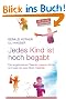 Jedes Kind ist hoch begabt: Die angeborenen Talente unserer Kinder und was wir aus ihnen machen