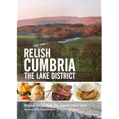Relish Cumbria - The Lake District: Original Recipes from the Regions Finest Chefs