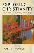 Exploring Christianity: The Bible, Faith, and Life