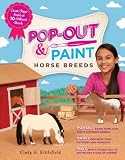 Pop-Out & Paint Horse Breeds: Create Paper Models of 10 Different Breeds by Littlefield, Cindy A. (2011) Paperback