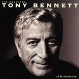 The Essential Tony Bennett: a Retrospective