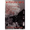 Overshadows: An Investigation into a Terrifying Modern Canadian Haunting