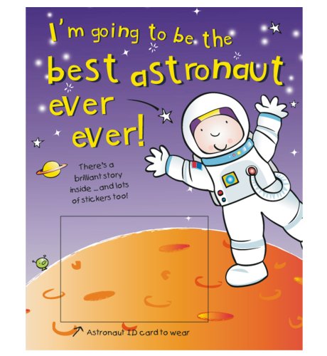 I'm Going to be the Best Astronaut Ever