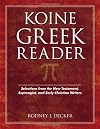Koine Greek Reader: Selections from the New Testament, Septuagint, and Early Christian Writers