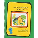Let Your Mortgage Make You Rich!
