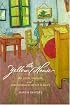 The Yellow House: Van Gogh, Gauguin, and Nine Turbulent Weeks in Arles