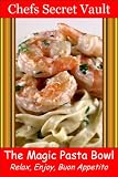 The Magic Pasta Bowl - Relax, Enjoy, Buon Appetito