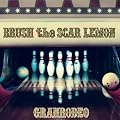 BRUSH the SCAR LEMON(���񐶎Y�����)(DVD�t)