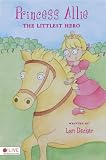 Princess Allie, The Littlest Hero