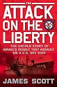 The Attack on the Liberty: The Untold Story of Israel's Deadly 1967 Assault on a U.S. Spy Ship