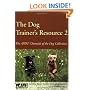 The Dog Trainer's Resource 2: The APDT Chronicle of the Dog
